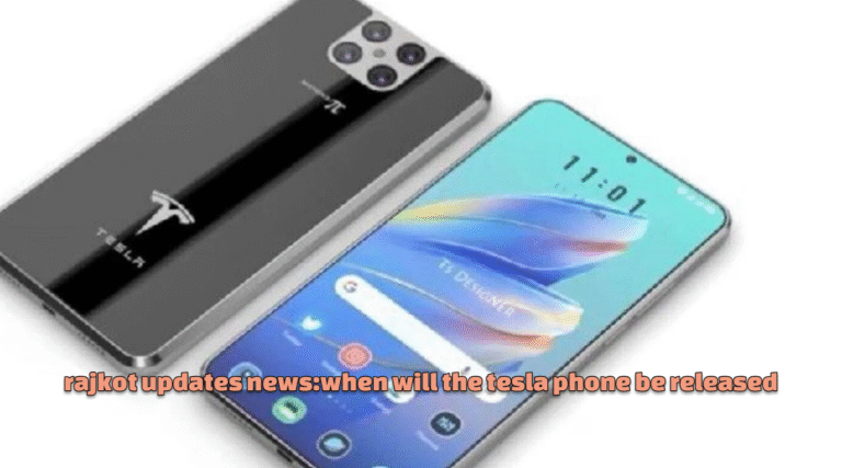 rajkot updates news:when will the tesla phone be released: Rumors or Truth