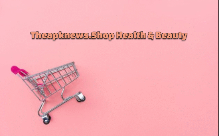 Theapknews.Shop Health & Beauty: Complete Overview