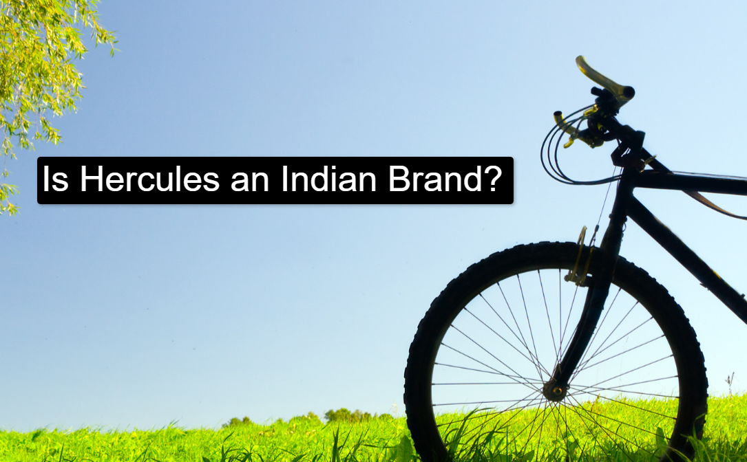 Is Hercules an Indian Brand?