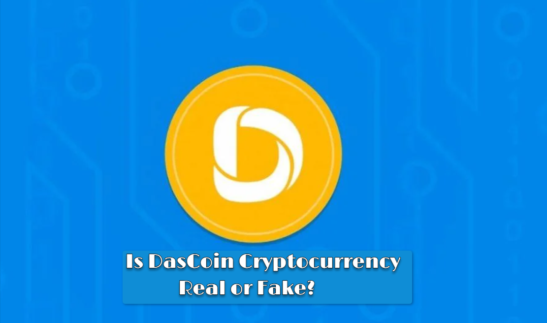 Is DasCoin Cryptocurrency Real or Fake
