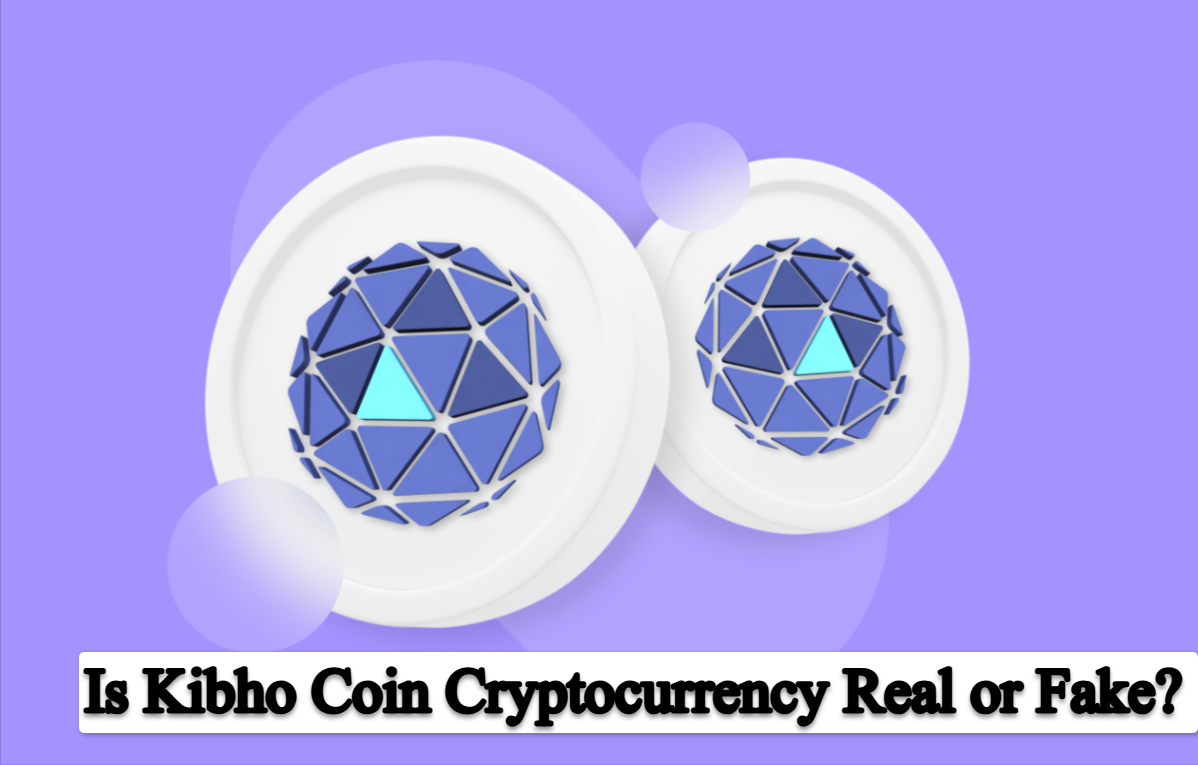 Is Kibho Coin Cryptocurrency Real or Fake