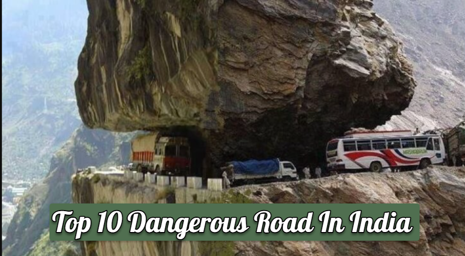 Top 10 Dangerous Road In India